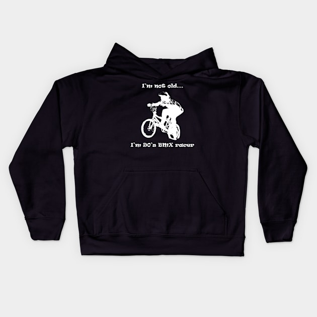 i'm not old, i'm 90's bmx racer Kids Hoodie by rickylabellevie